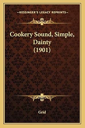 cookery sound simple dainty 1st edition grid 1166429911, 978-1166429911