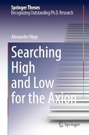 searching high and low for the axion 1st edition alexander hipp 3032022754, 978-3032022752