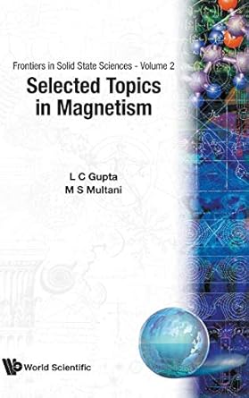 selected topics in magnetism 1st edition l c gupta ,manu s multani 9810212127, 978-9810212124