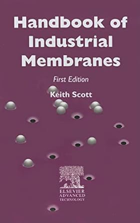 handbook of industrial membranes 1st edition k scott 1856172333, 978-1856172332