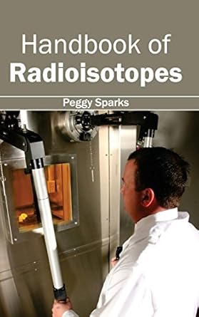 handbook of radioisotopes 1st edition peggy sparks 1632382776, 978-1632382771