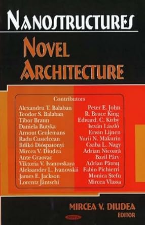 nanostructures novel architecture 1st edition mircea v diudea ,alexandru t balaban ,teodor s balaban ,tibor