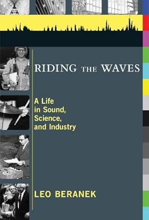 riding the waves a life in sound science and industry 1st edition leo leroy beranek 0262026295, 978-0262026291