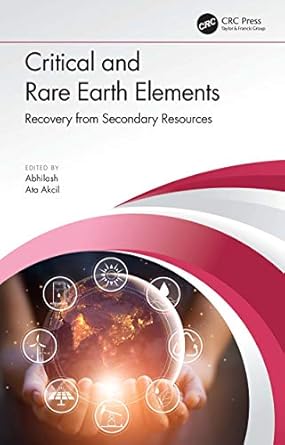 critical and rare earth elements 1st edition abhilash ,ata akcil 0367086476, 978-0367086473