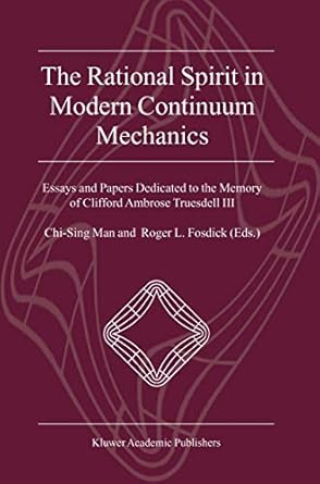 the rational spirit in modern continuum mechanics essays and papers dedicated to the memory of clifford