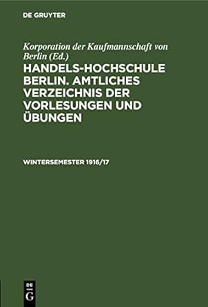 wintersemester 1916/17 1st edition korporation der kaufmannschaft von berlin 3112609638, 978-3112609637