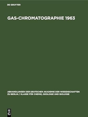 gas chromatographie 1963 vortrage des 4 symposiums uber gas chromatographie in der deutschen demokratischen