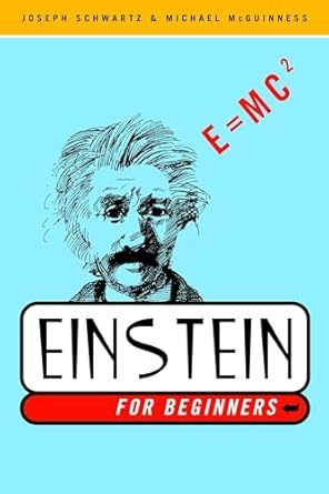 einstein for beginners 1st edition joseph schwartz ,michael mcguinness 0375714596, 978-0375714597