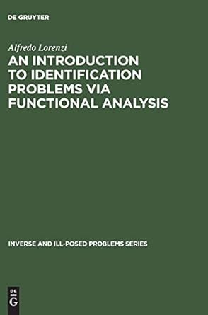 an introduction to identification problems via functional analysis 1st edition alfredo lorenzi 3110364115,