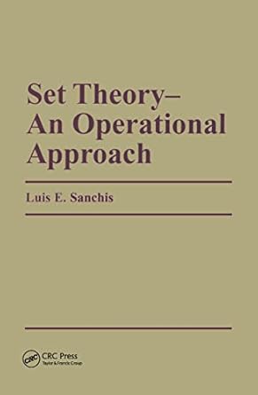 set theory an operational approach an operational approach 1st edition le sanchis 9056995073, 978-9056995072