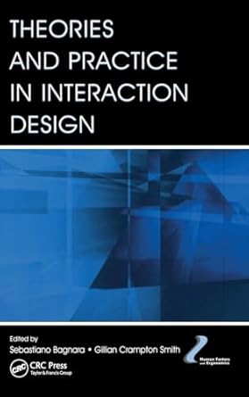 theories and practice in interaction design 1st edition sebastiano bagnara ,gillian crampton smith