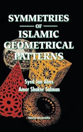 symmetries of islamic geometrical patterns 1st edition syed jan abas ,amer shaker salman 9810217048,
