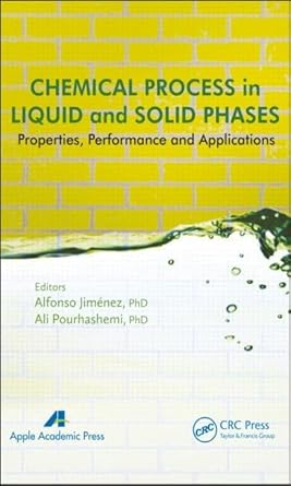 chemical process in liquid and solid phase properties performance and applications 1st edition alfonso