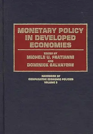 monetary policy in developed economies 1st edition michelle fratianni ,dominick salvatore 031326869x,