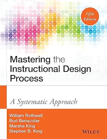 mastering the instructional design process a systematic approach 1st edition william j rothwell ,bud