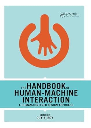 the handbook of human machine interaction 1st edition guy a boy 1138075825, 978-1138075825