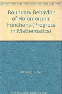boundary behavior of holomorphic functions 1st edition fausto di biase ,steven g krantz 0817642994,