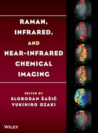 raman infrared and near infrared chemical imaging 1st edition slobodan sasic ,yukihiro ozaki 047038204x,