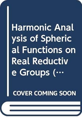 harmonic analysis of spherical functions on real reductive groups 1st edition r a gangolli 0387183027,