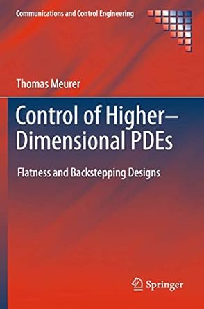 control of higher dimensional pdes flatness and backstepping designs 1st edition thomas meurer 3642435092,