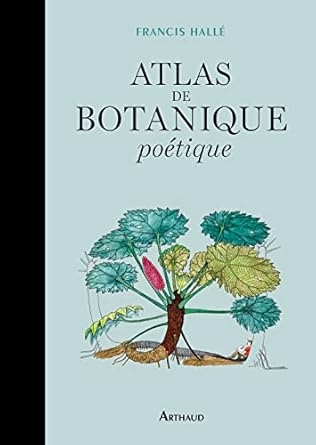 atlas de botanique poetique 1st edition francis halle 2081373009, 978-2081373006