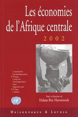 les economies de lafrique centrale 2002 pauvrete en afrique centrale etat des lieux et perspectives 1st