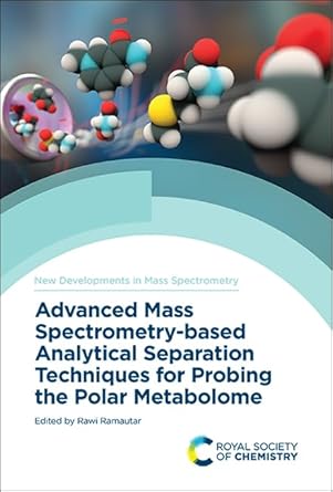 advanced mass spectrometry based analytical separation techniques for probing the polar metabolome 1st