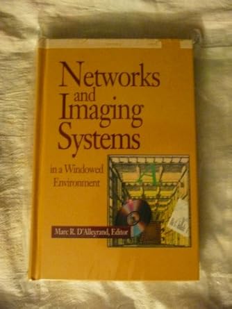 networks and imaging systems in a windowed environment 1st edition ph d marc r d'alleyrand 0553092456,