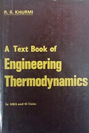 textbook of engineering thermodynamics 1st edition r s khurmi 812190076x, 978-8121900768