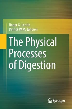 the physical processes of digestion 1st edition roger g lentle ,patrick w m janssen 1441994483, 978-1441994486