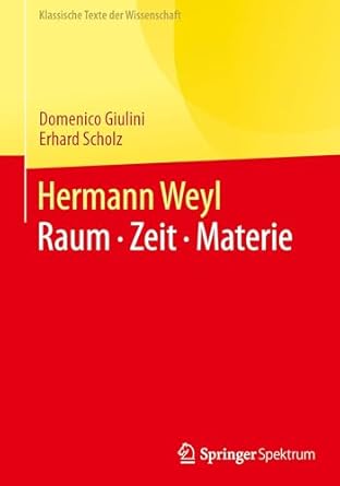 hermann weyl raum zeit materie 1st edition domenico giulini ,erhard scholz 3662703998, 978-3662703991