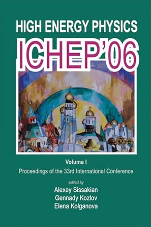 high energy physics ichep 2006 proceedings of the 33rd international conference moscow russia 26 july 2