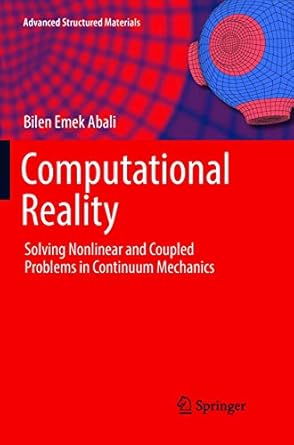 computational reality solving nonlinear and coupled problems in continuum mechanics 1st edition bilen emek