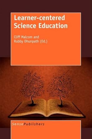 learner centered science education 1st edition cliff malcom ,rubby dhunpath 9087906617, 978-9087906610