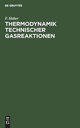 thermodynamik technischer gasreaktionen sieben vorlesungen 1st edition f haber 3486732722, 978-3486732726