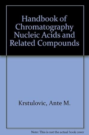 handbook of chromatography nucleic acids and related compounds 1st edition ante m krstulovic ,gunter zweig