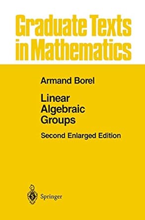 linear algebraic groups 1st edition armand borel 0387973702, 978-0387973708