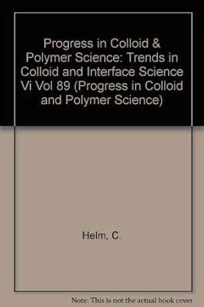 trends in colloid and interface science vi 1st edition h kilian ,c helm ,gerhard lagaly 0387914102,