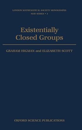 existentially closed groups 1st edition graham higman ,elizabeth scott 0198535430, 978-0198535430