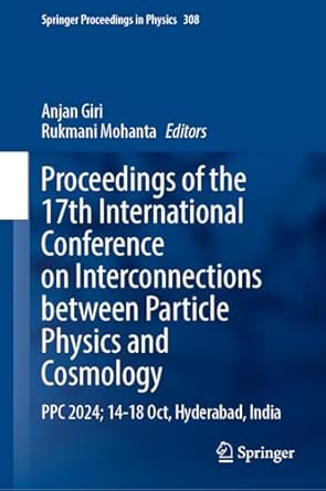 proceedings of the 17th international conference on interconnections between particle physics and cosmology
