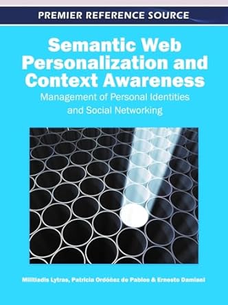 semantic web personalization and context awareness management of personal identities and social networking