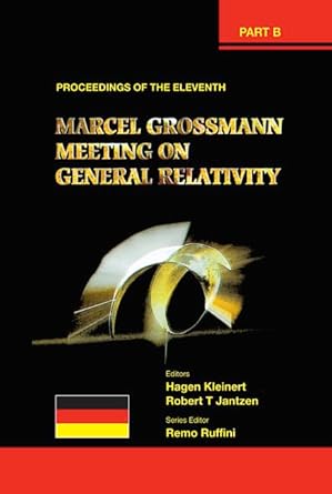 the eleventh marcel grossmann meeting on recent developments in theoretical and experimental general