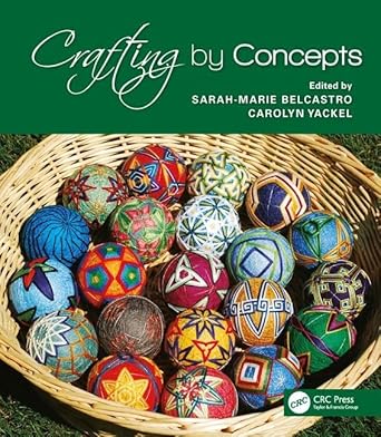 crafting by concepts fiber arts and mathematics 1st edition sarah marie belcastro ,carolyn yackel 1568814356,