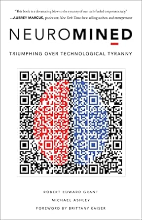 neuromined triumphing over technological tyranny 1st edition robert edward grant ,michael ashley 1639080341,