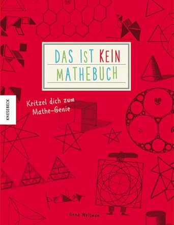 das ist kein mathebuch kritzel dich zum mathe genie 1st edition anna weltman 3868738789, 978-3868738780