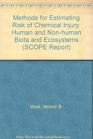 methods for estimating risk of chemical injury human and non human biota and ecosystems 1st edition v b vouk