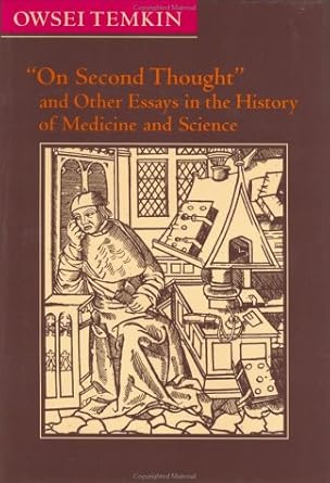 on second thought and other essays in the history of medicine and science 1st edition owsei temkin
