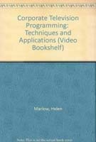 corporate television programming techniques and applications 1st edition helen marlow 0867293128,