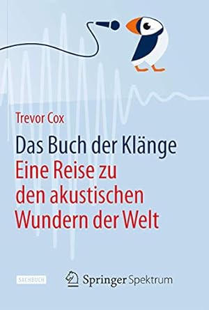 das buch der klange eine reise zu den akustischen wundern der welt 1st edition trevor cox ,jorunn wissmann