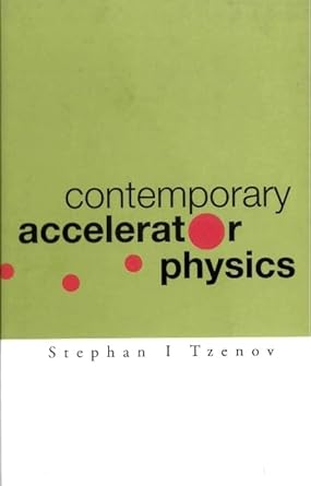 contemporary accelerator physics 1st edition stephan ivanov tzenov 9812389008, 978-9812389008
